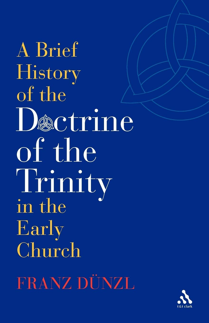 A Brief History of the Doctrine of the Trinity in the Early Church Religion & Esotericism