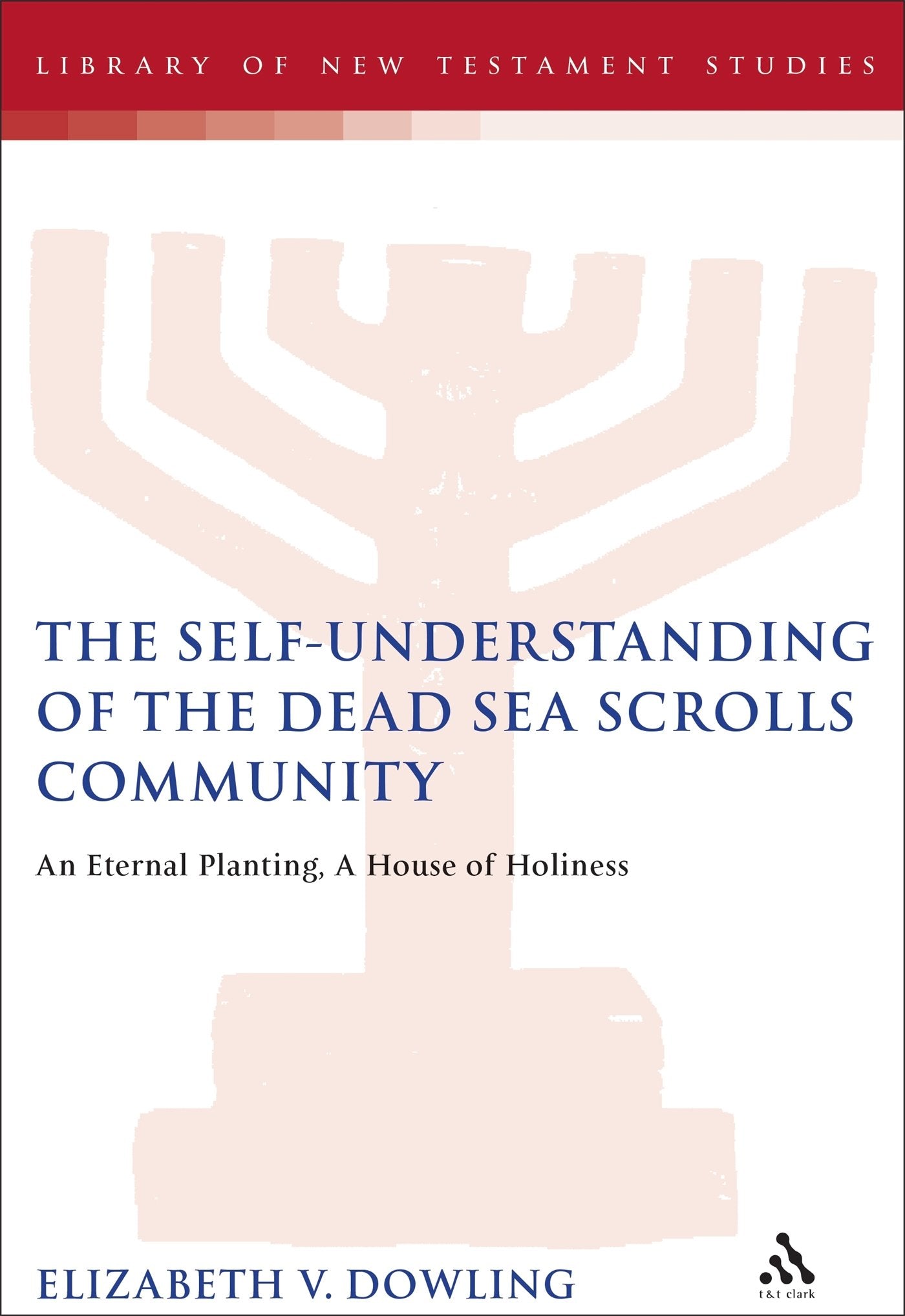 The Self-Understanding of the Dead Sea Scrolls Community Religion & Esotericism