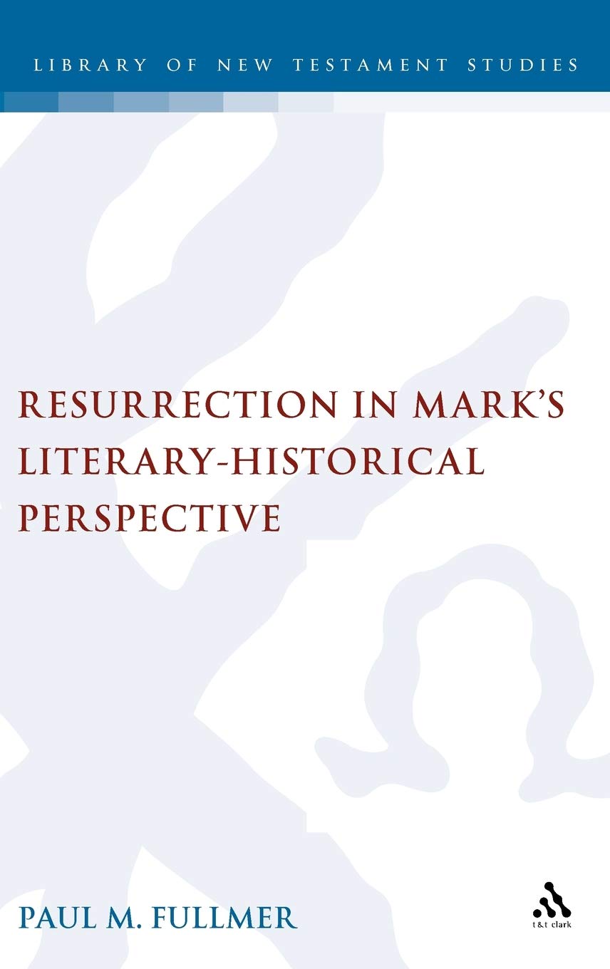 Resurrection in Mark's Literary-Historical Perspective Religion & Esotericism