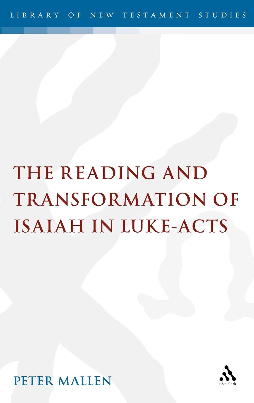 The Reading and Transformation of Isaiah in Luke-Acts Religion & Esotericism