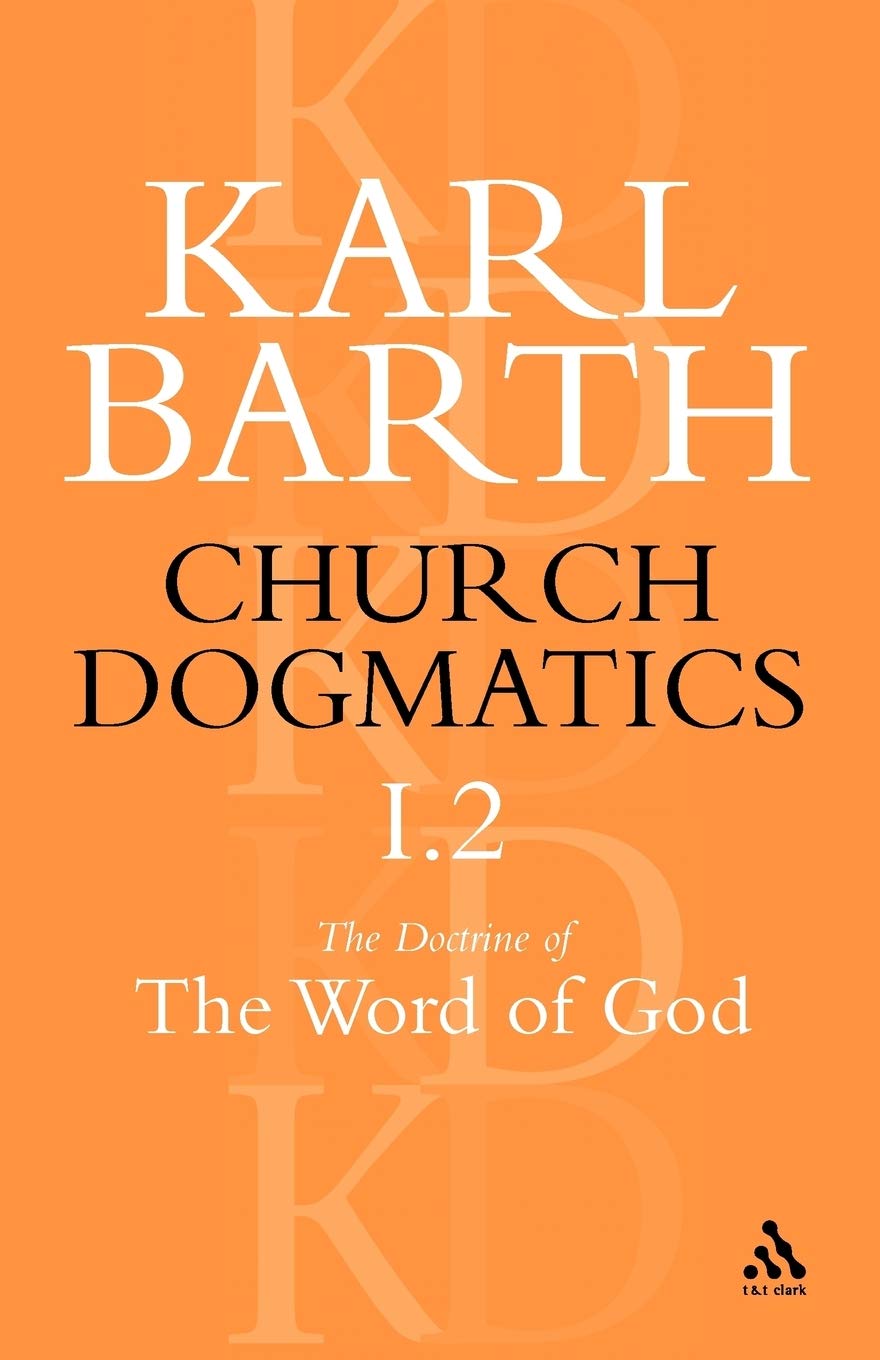 Church Dogmatics the Doctrine of the Word of God, Volume 1, Part 2 Reference Books