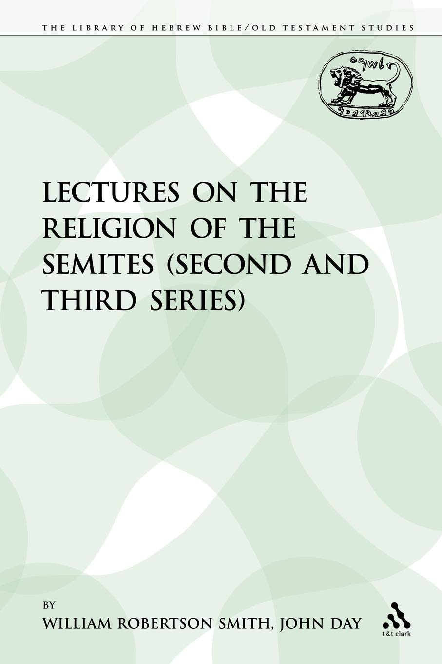 Lectures on the Religion of the Semites (Second and Third Series) Religion & Esotericism