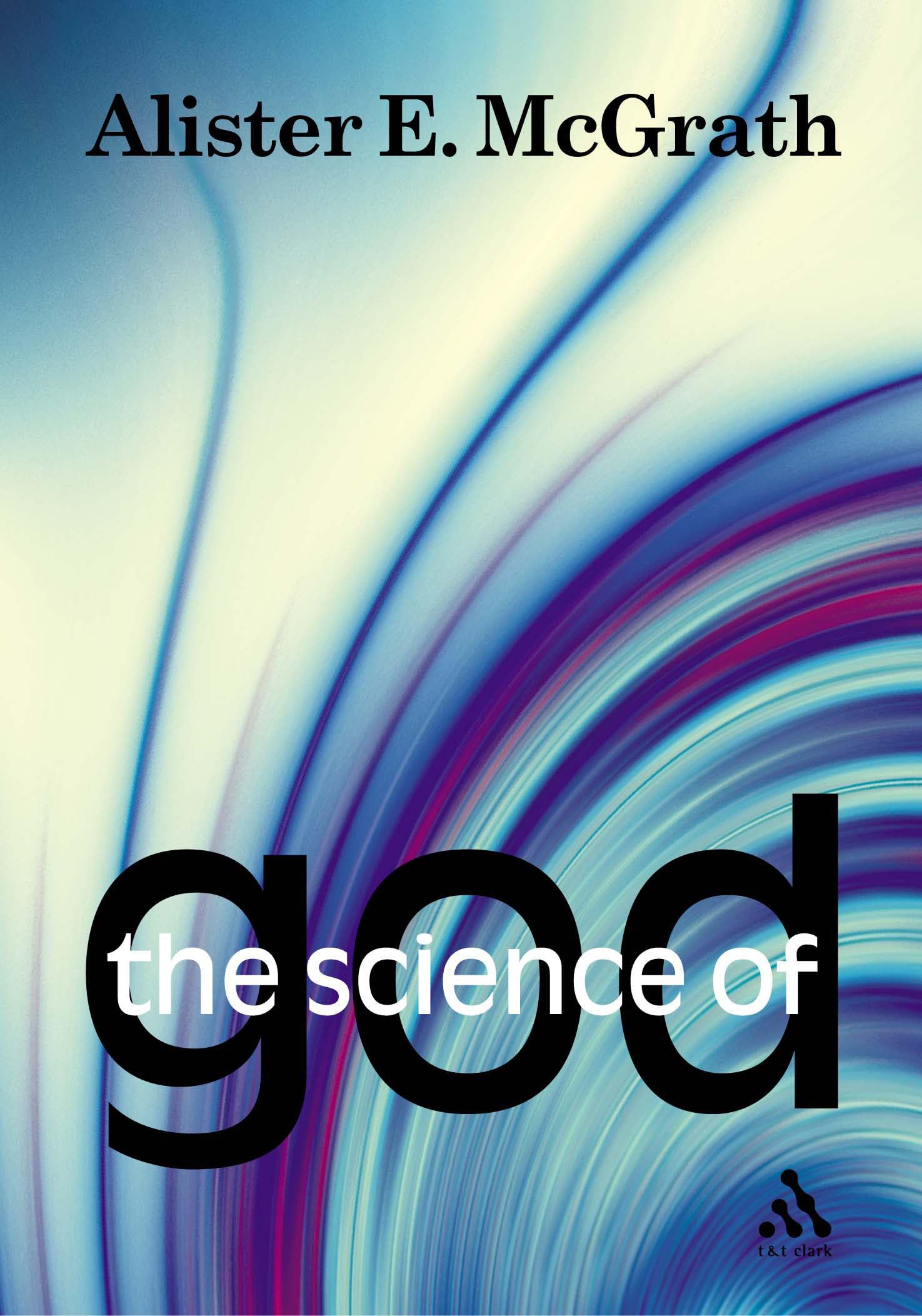 The Science of God: An Introduction to Scientific Theology Business & Technology