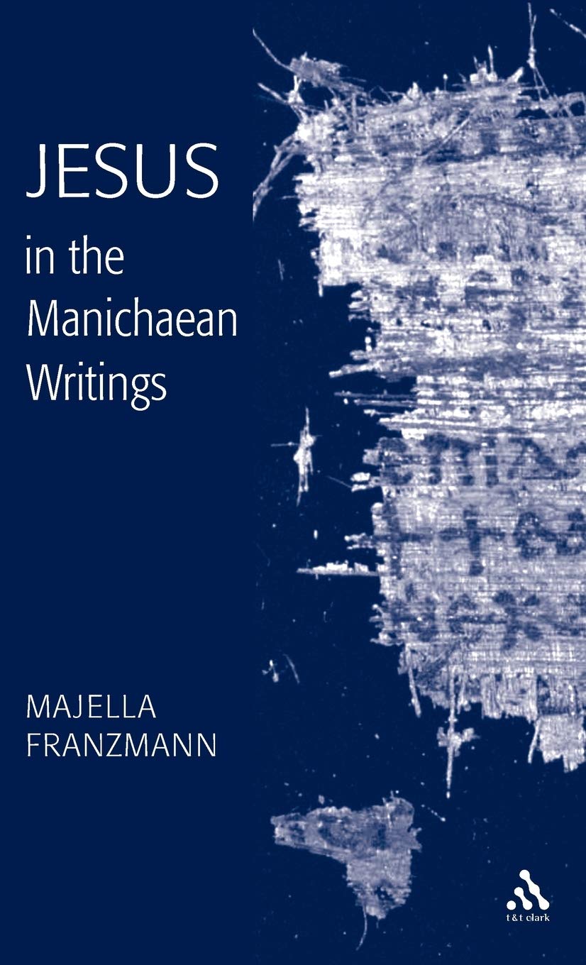 Jesus in the Manichaean Writings Religion & Esotericism