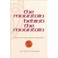 Mountain Behind the Mountain Aspects of the Celtic Traditon: Aspects of the Celtic Tradition Religion & Esotericism