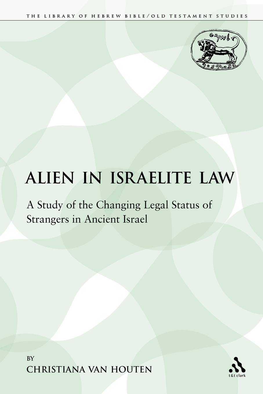 The Alien in Israelite Law Religion & Esotericism