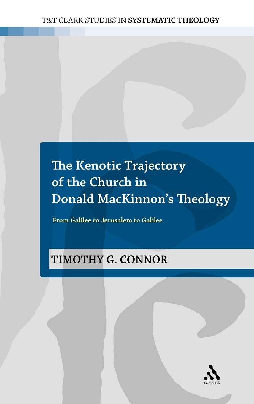 The Kenotic Trajectory of the Church in Donald MacKinnon's Theology Religion & Esotericism