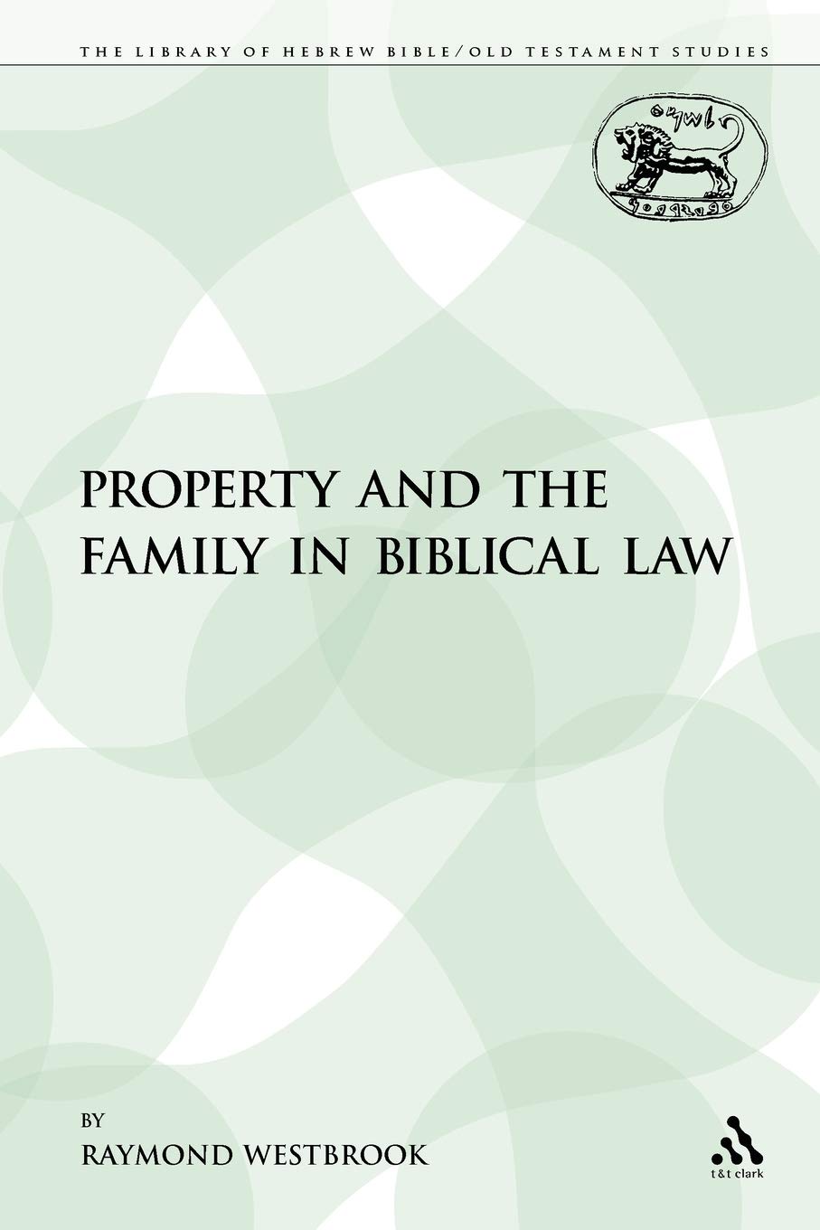 Property and the Family in Biblical Law Religion & Esotericism