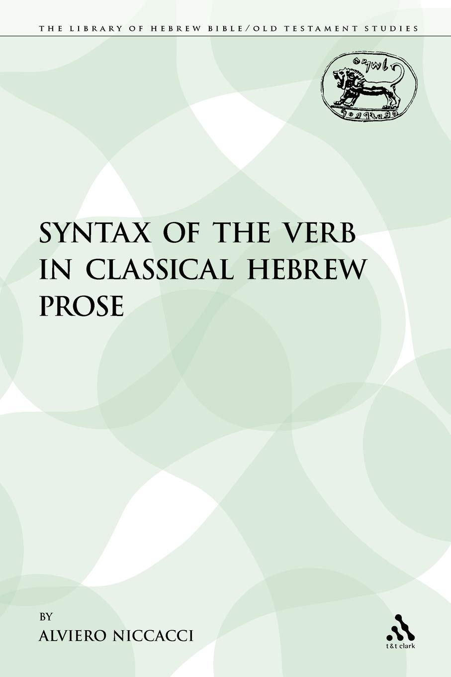 Syntax of the Verb in Classical Hebrew Prose (The Library of Hebrew Bible/Old Testament Studies, 86, Band 86) Foreign Languages ​​& Dictionaries