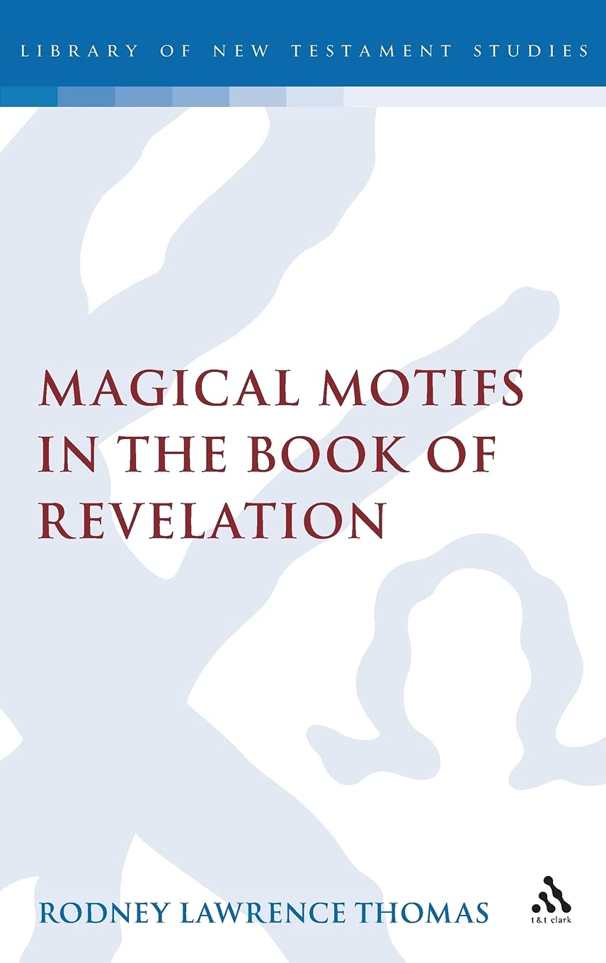 Magical Motifs in the Book of Revelation Religion & Esotericism