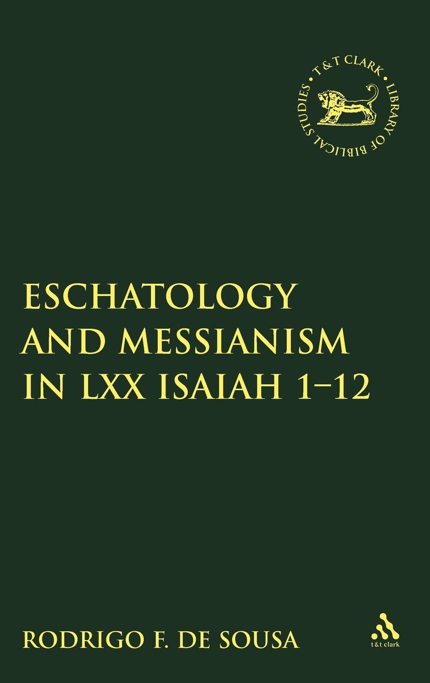 Eschatology and Messianism in LXX Isaiah 1-12 Film, Art & Culture