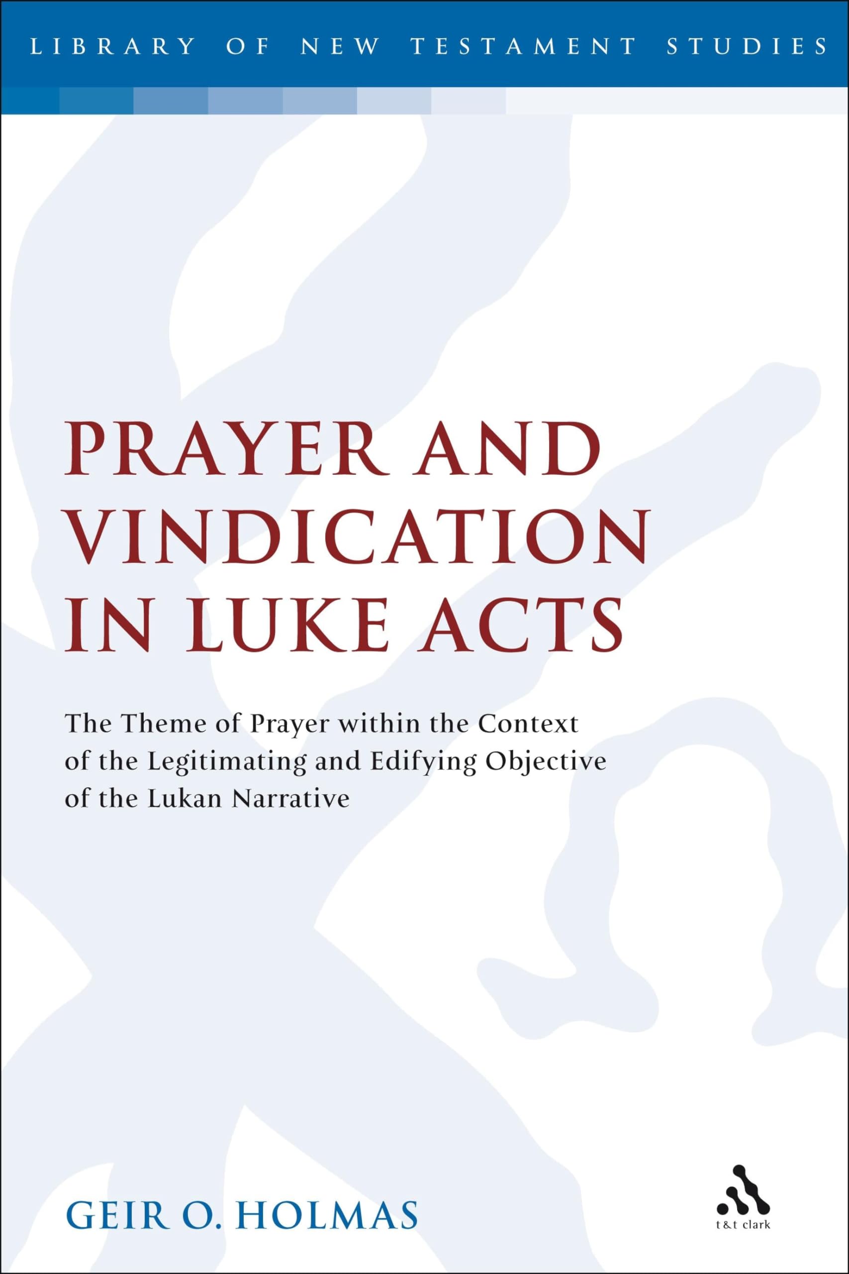 Prayer and Vindication in Luke - Acts Religion & Esotericism