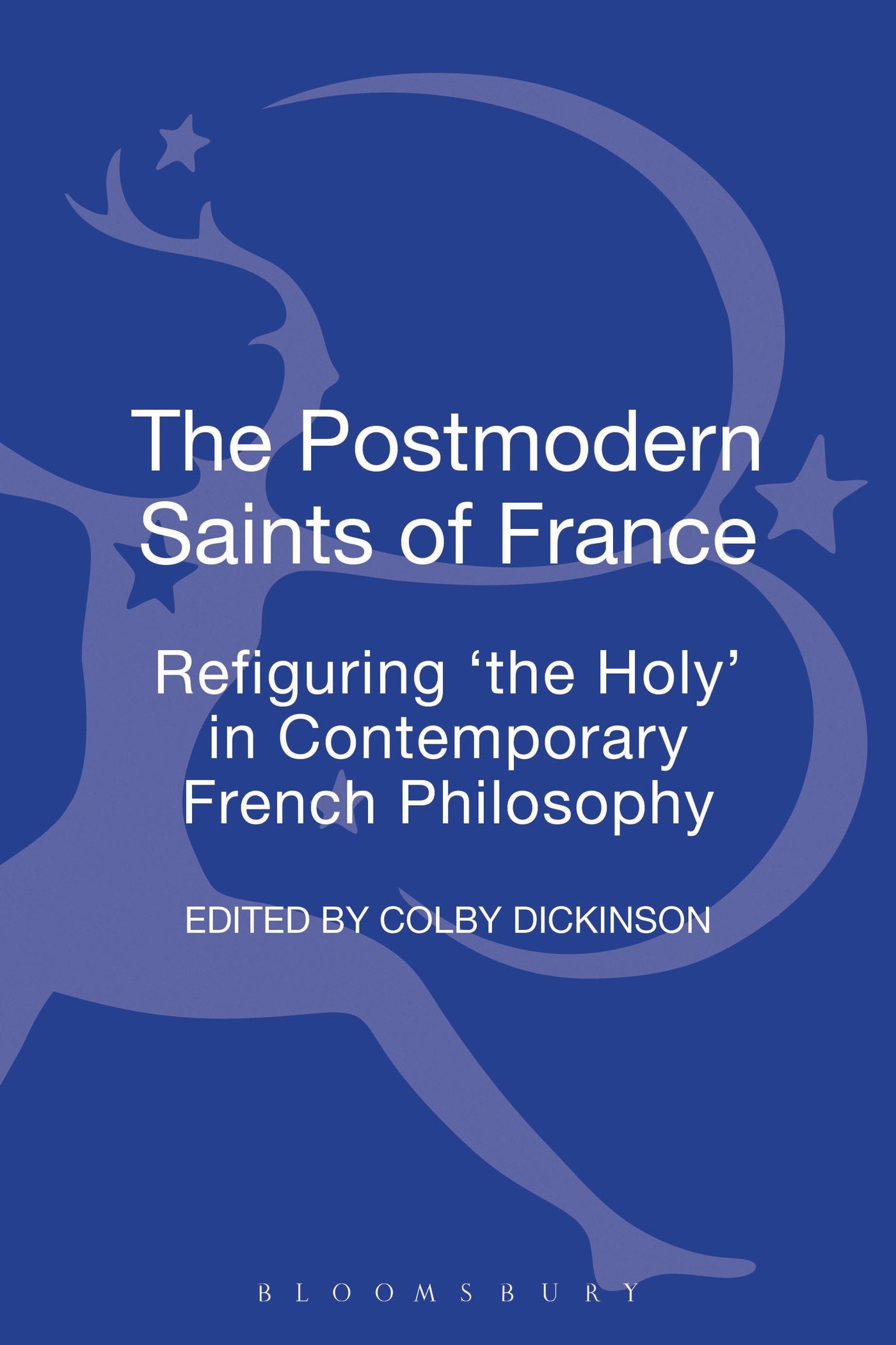 The Postmodern Saints of France Philosophy