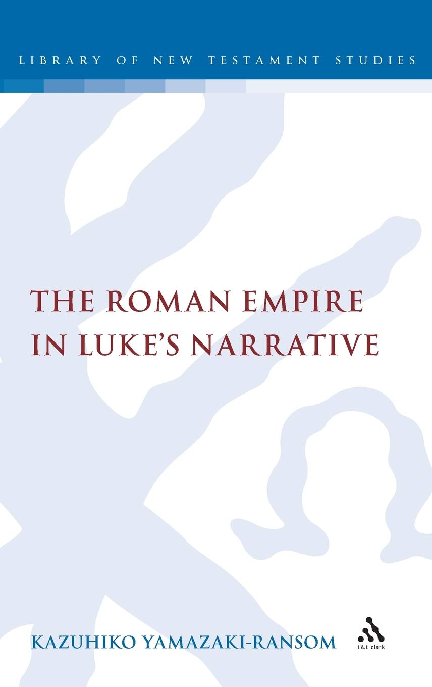 The Roman Empire in Luke's Narrative Religion & Esotericism
