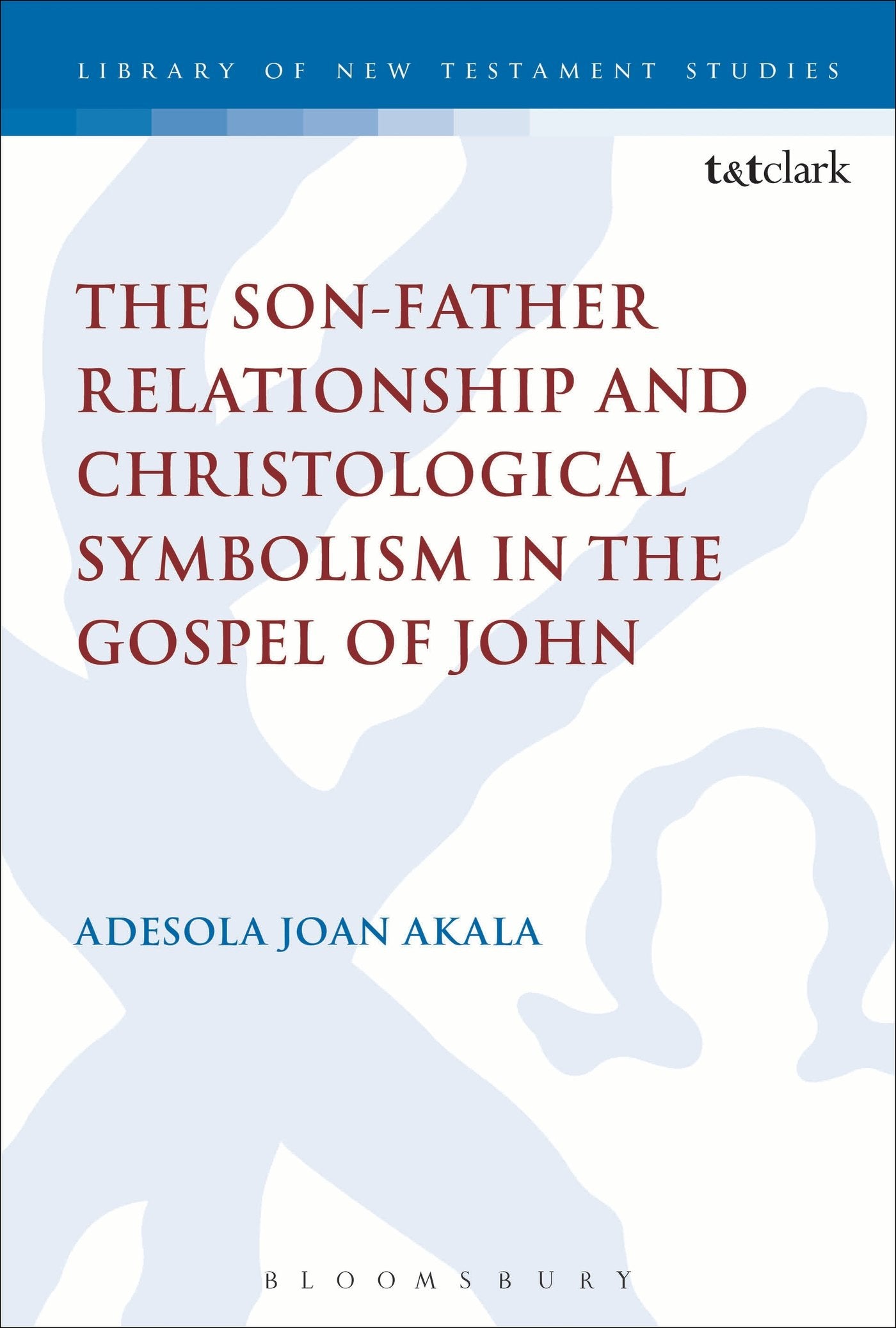 The Son-Father Relationship and Christological Symbolism in the Gospel of John Religion & Esotericism