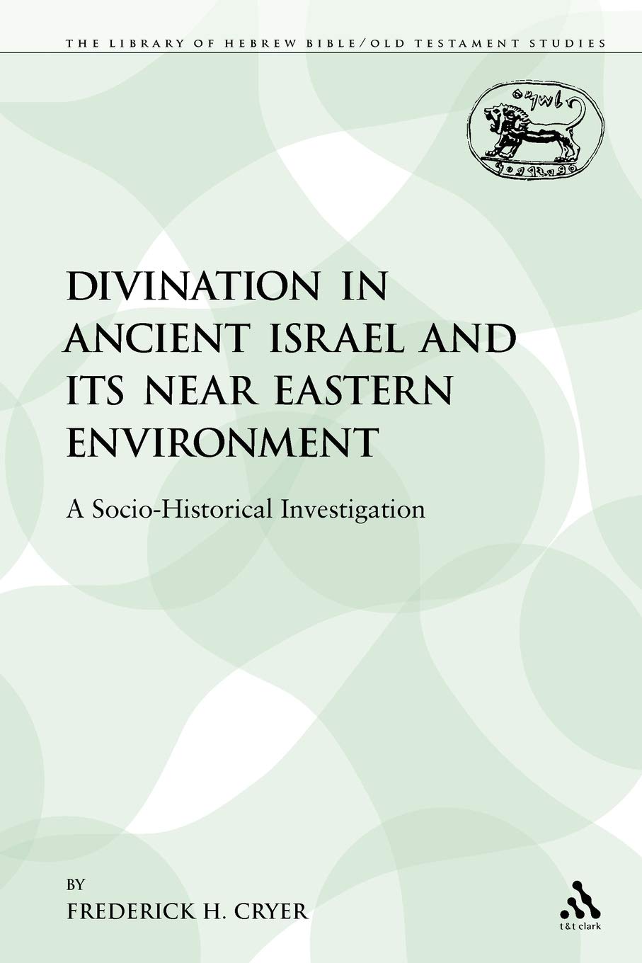 Divination in Ancient Israel and Its Near Eastern Environment Philosophy