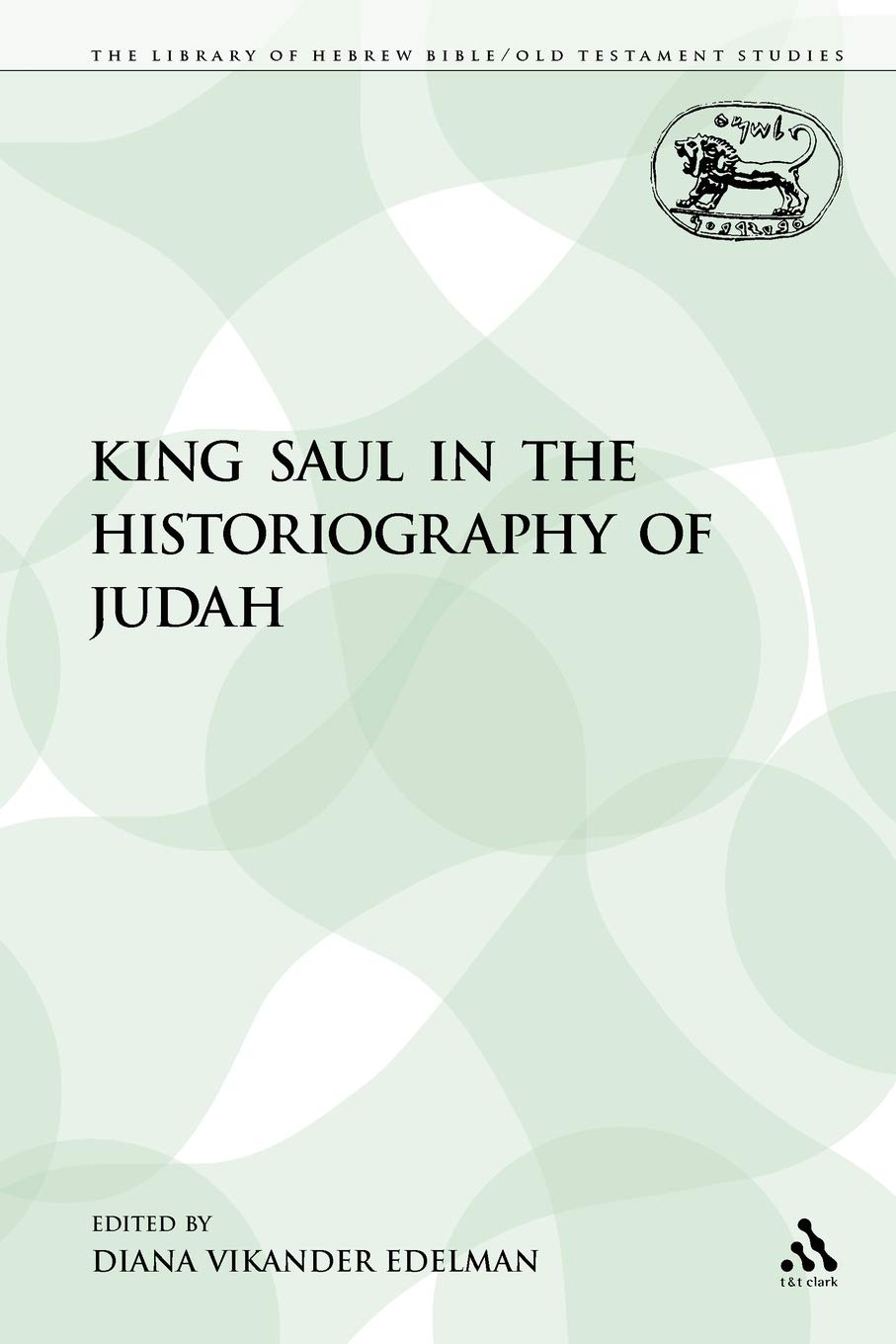 King Saul in the Historiography of Judah Religion & Esotericism
