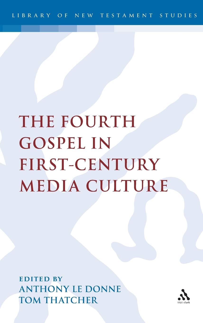 The Fourth Gospel in First-Century Media Culture Religion & Esotericism