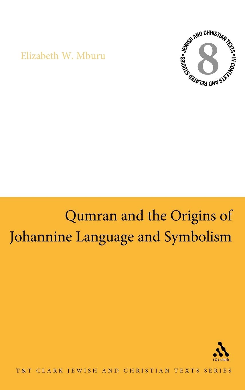 Qumran and the Origins of Johannine Language and Symbolism Religion & Esotericism