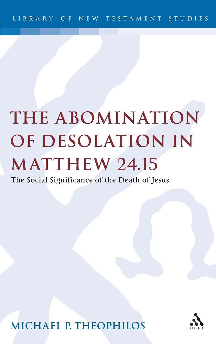 The Abomination of Desolation in Matthew 24.15 Religion & Esotericism