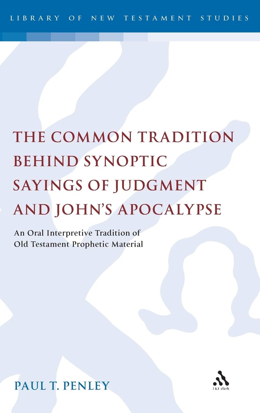 The Common Tradition Behind Synoptic Sayings of Judgment and Johna S Apocalypse Religion & Esotericism