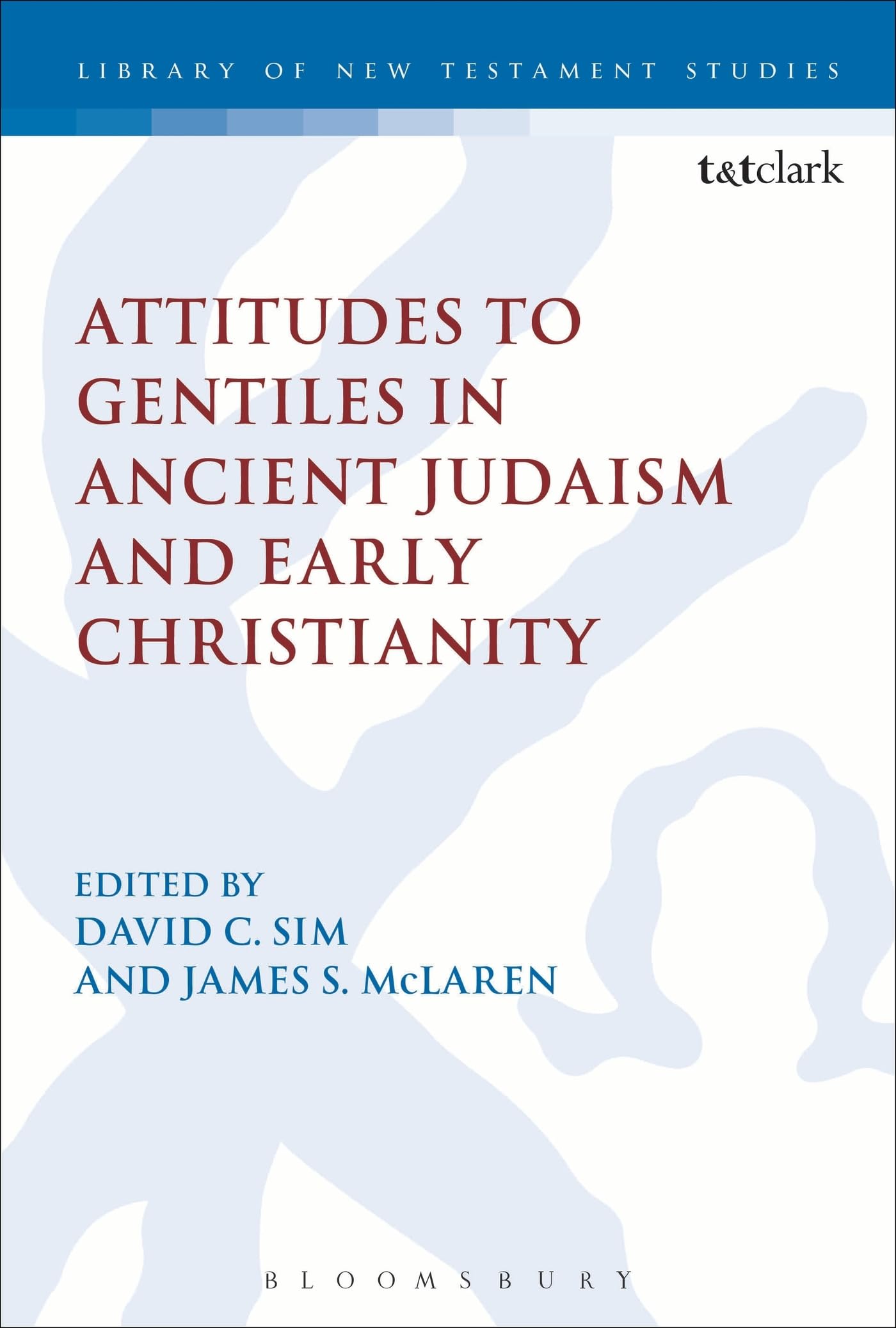 Attitudes to Gentiles in Ancient Judaism and Early Christianity Religion & Esotericism