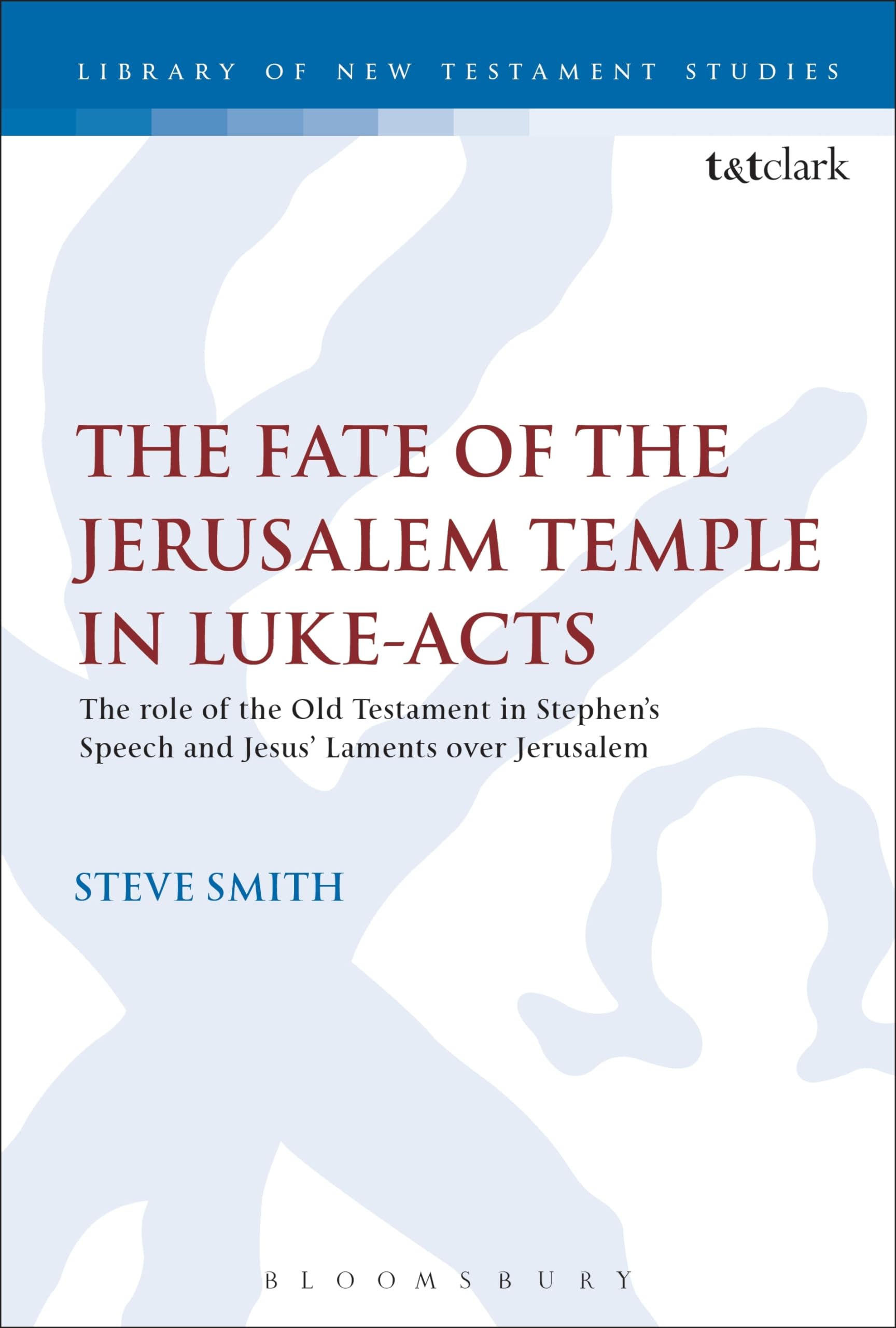 The Fate of the Jerusalem Temple in Luke-Acts Religion & Esotericism