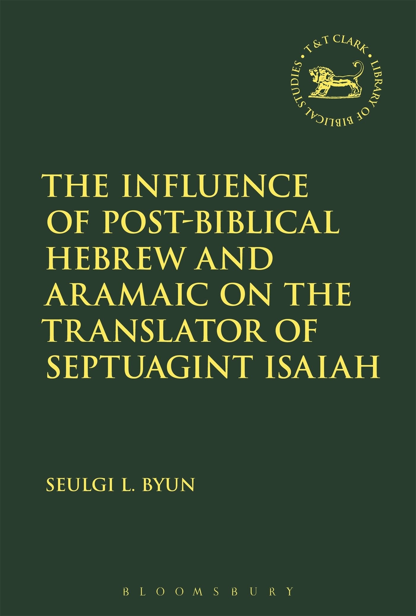 The Influence of Post-Biblical Hebrew and Aramaic on the Translator of Septuagint Isaiah Contemporary literature