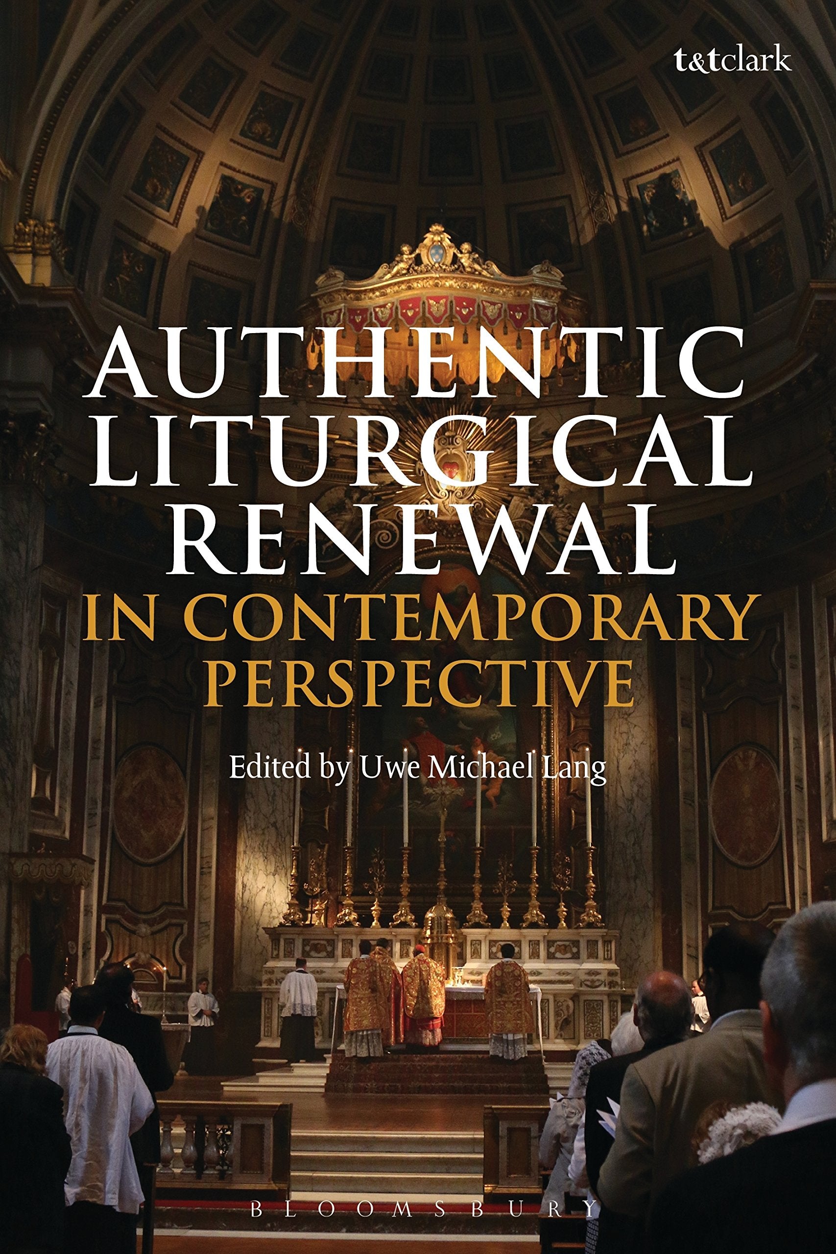 Authentic Liturgical Renewal in Contemporary Perspective Religion & Esotericism