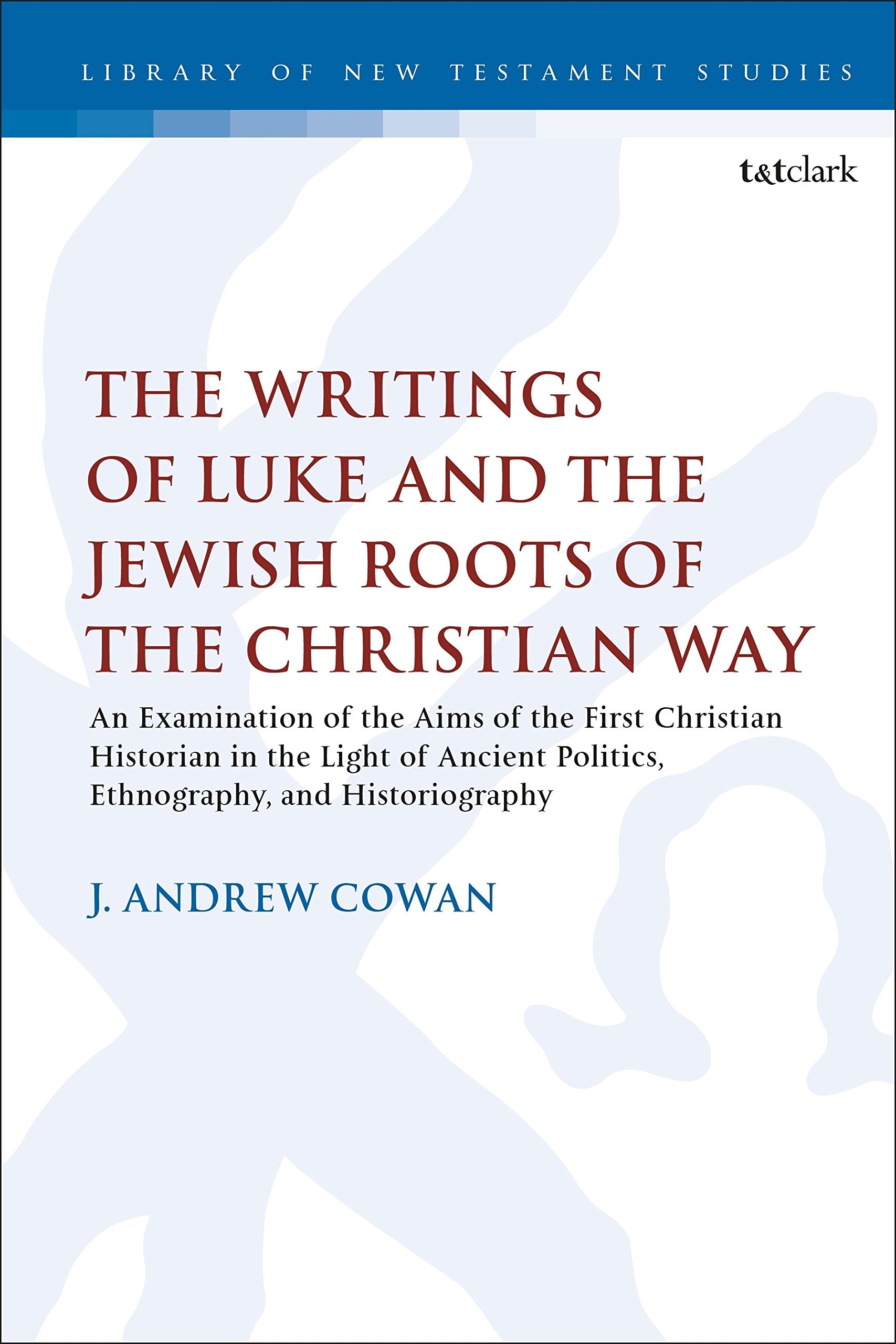The Writings of Luke and the Jewish Roots of the Christian Way Philosophy