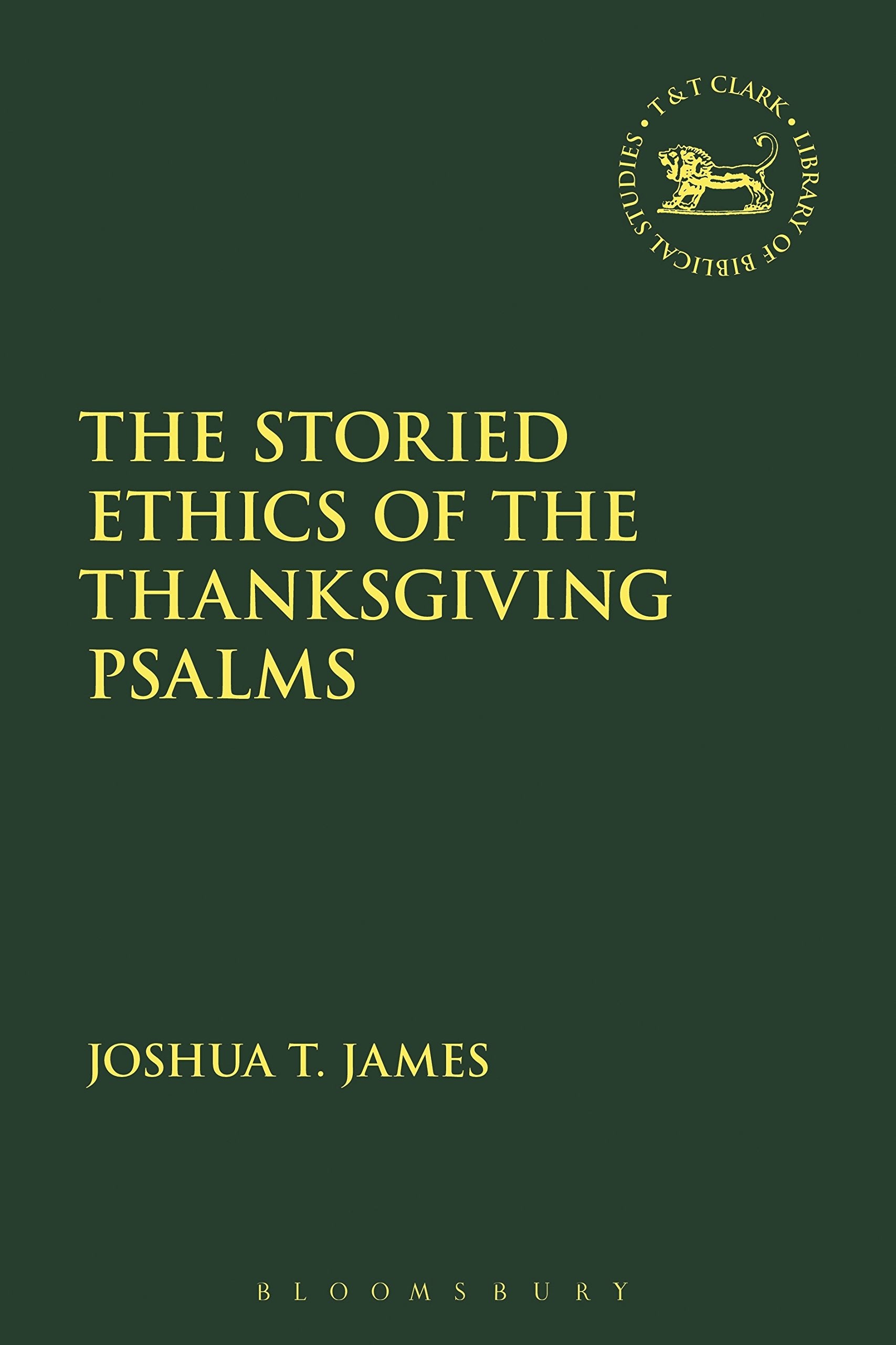 The Storied Ethics of the Thanksgiving Psalms Religion & Esotericism