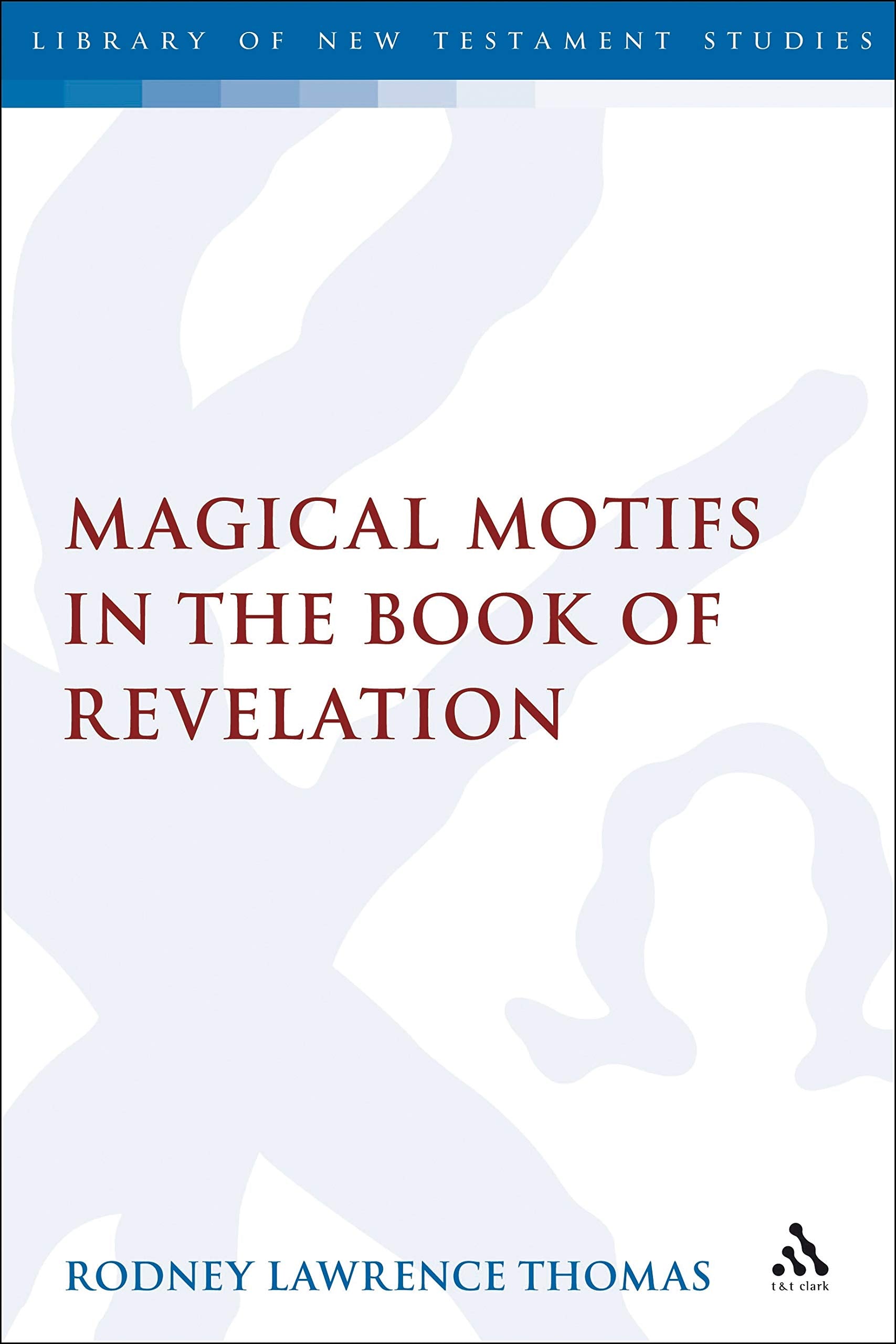 Magical Motifs in the Book of Revelation Religion & Esotericism