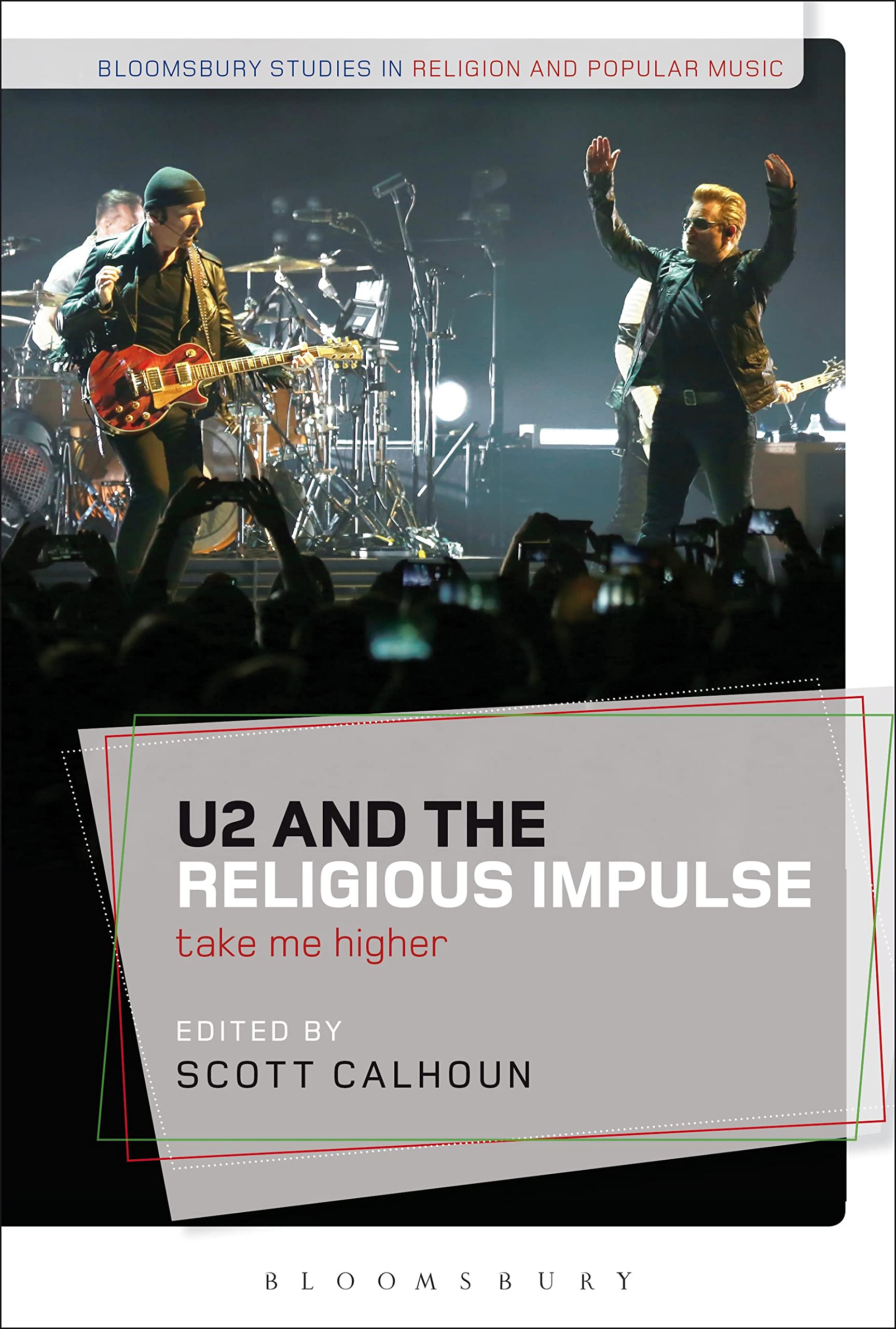U2 and the Religious Impulse: Take Me Higher (Bloomsbury Studies in Religion and Popular Music) Social Sciences