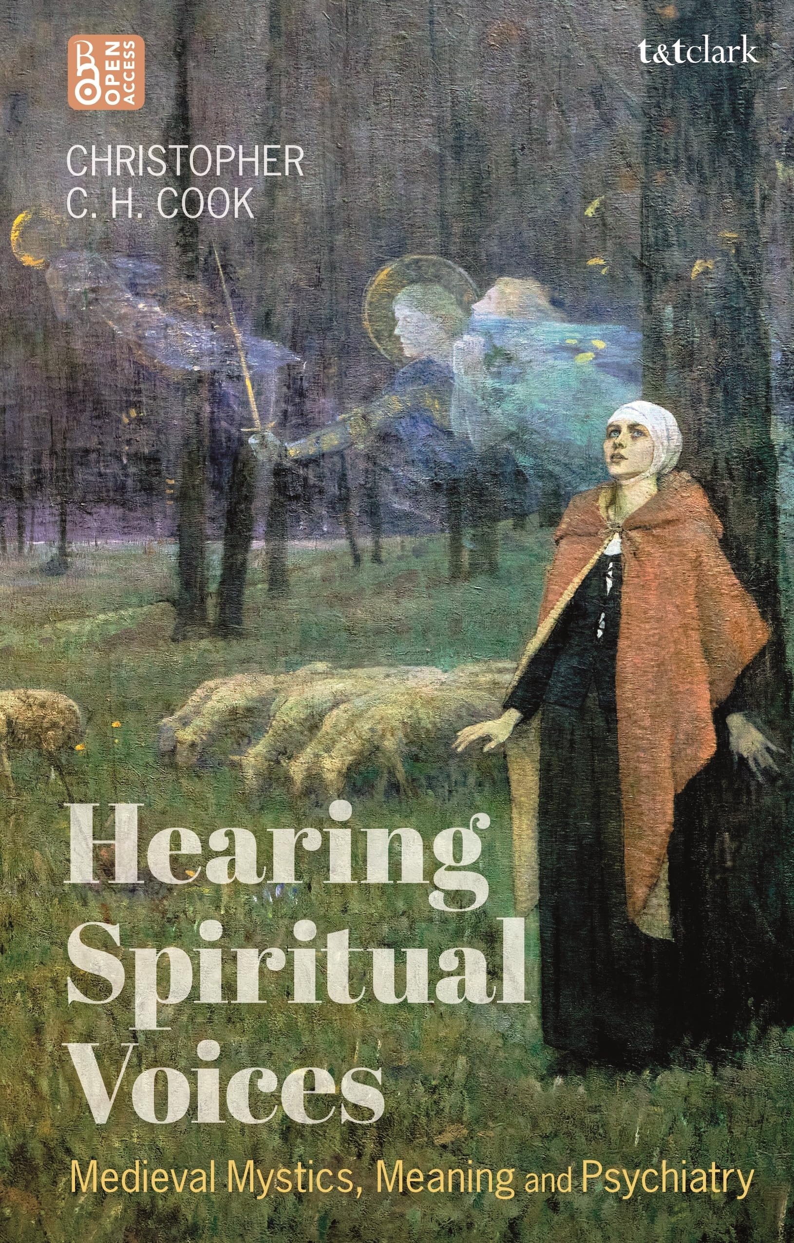 Hearing Spiritual Voices: Medieval Mystics, Meaning and Psychiatry Religion & Esotericism