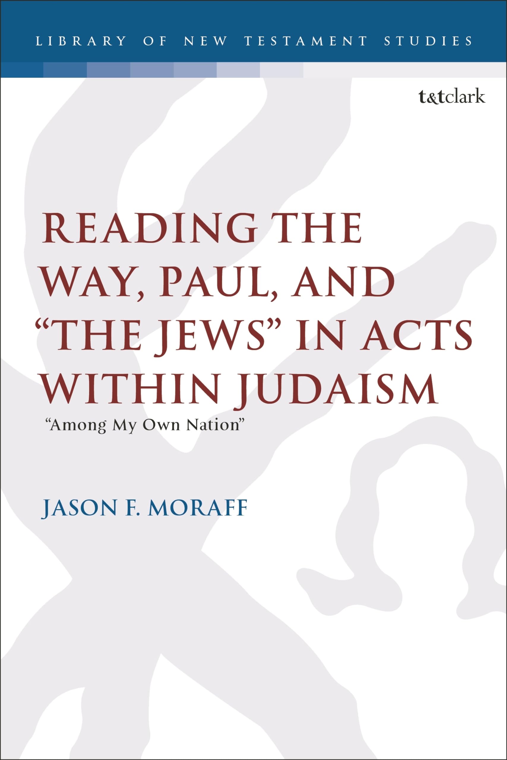 Reading the Way, Paul, and "The Jews" in Acts within Judaism Contemporary literature