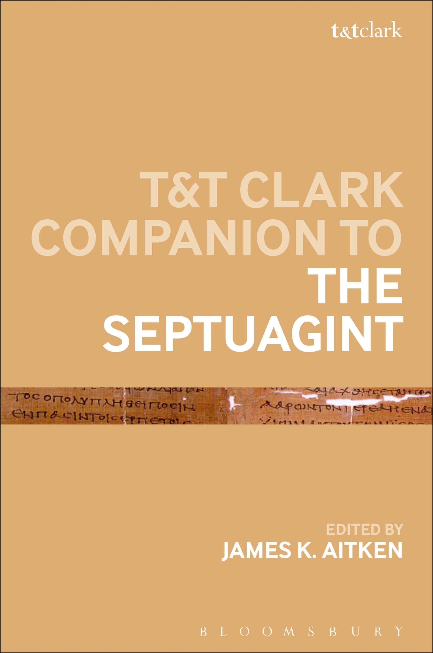 T&T Clark Companion to the Septuagint (Bloomsbury Companions) Religion & Esotericism
