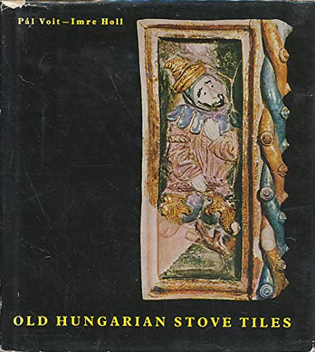 Old Hungarian Stove Tiles (Hungarian Art S.) Books