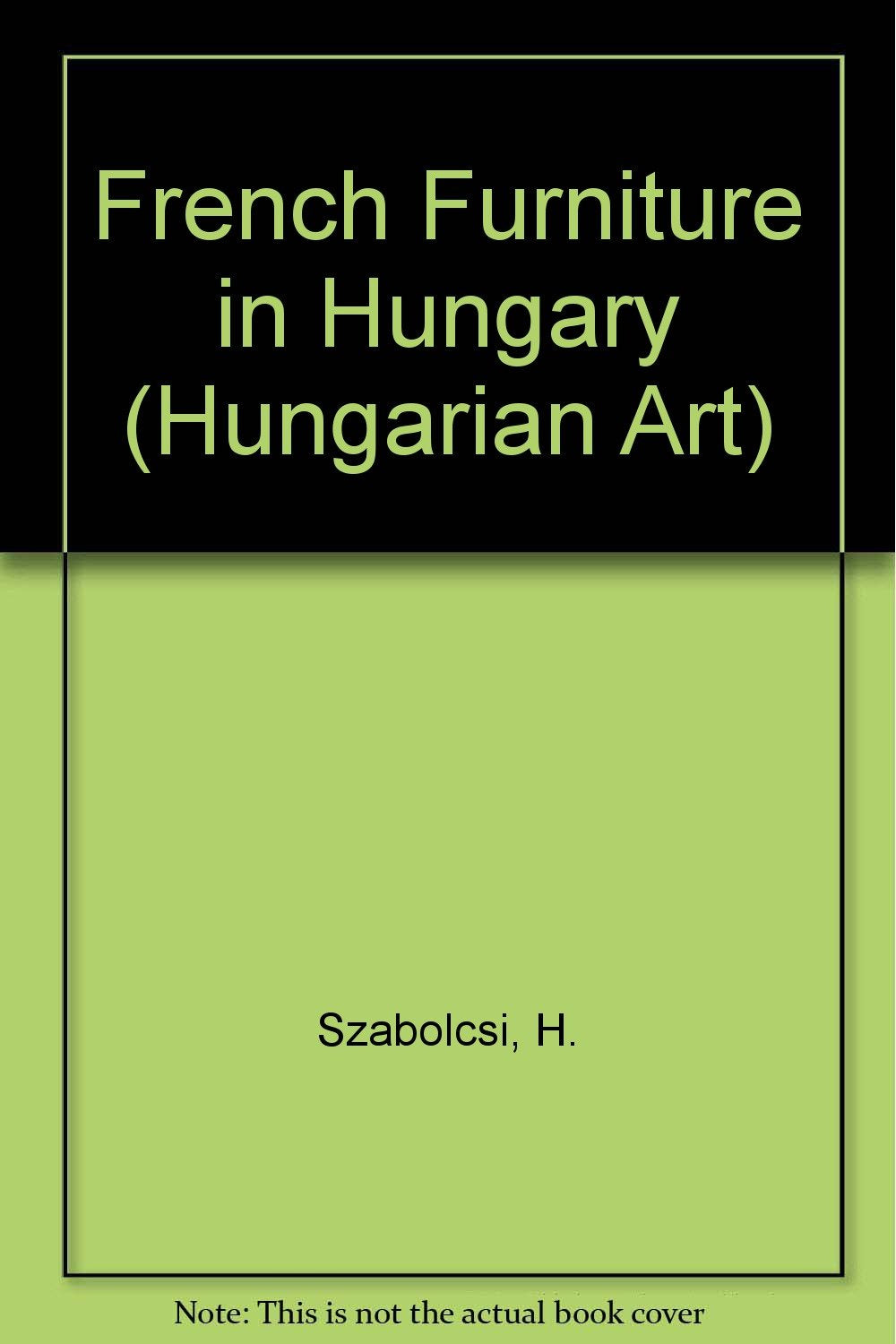 French Furniture in Hungary (Hungarian Art S.) Books