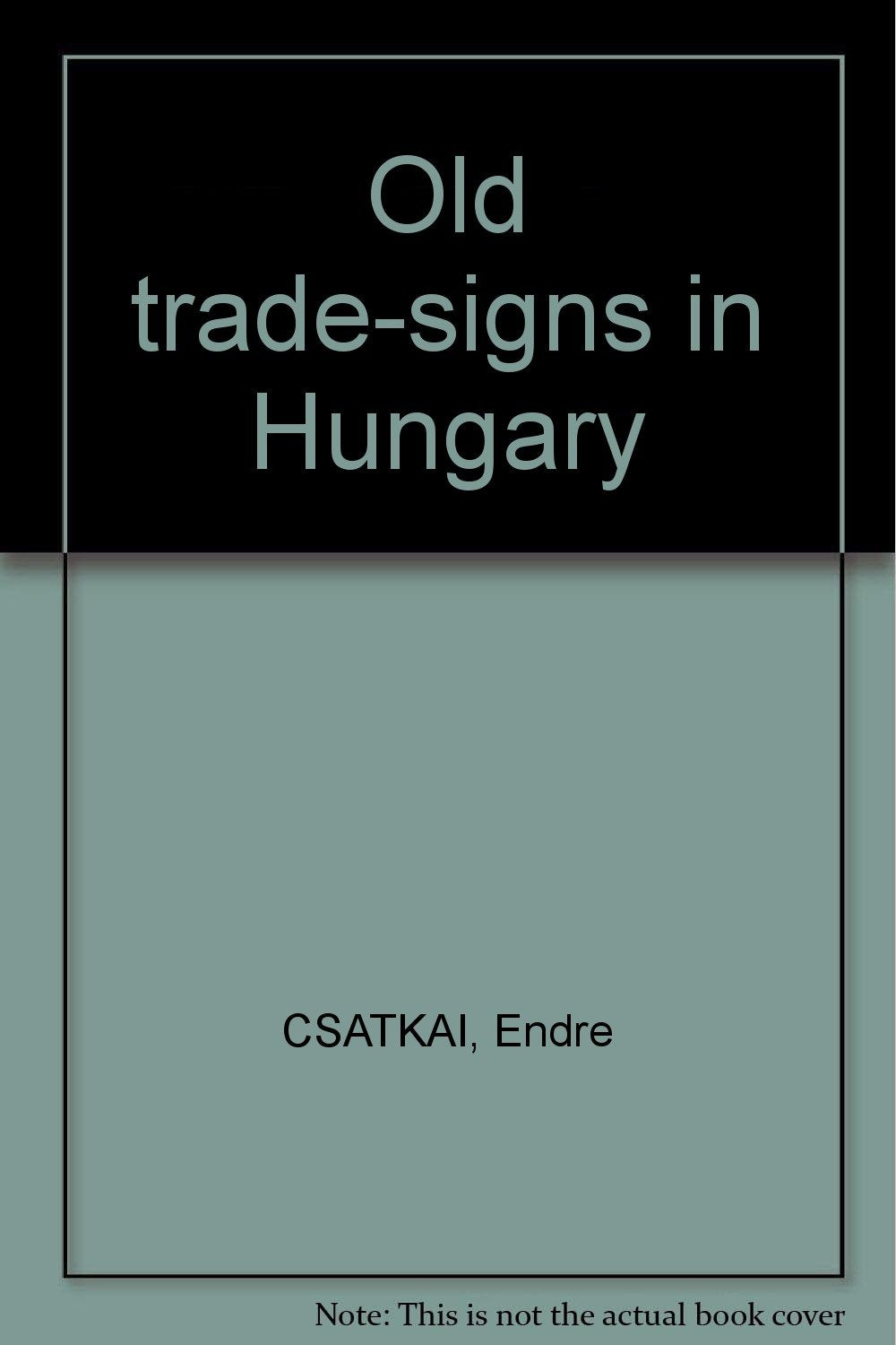 Old Trade Signs in Hungary (Hungarian Art S.) Books