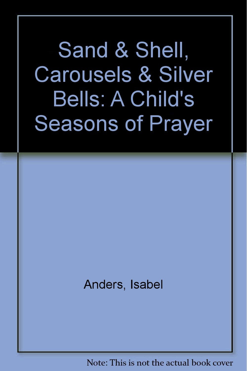 Sand & Shell, Carousels & Silver Bells: A Child's Seasons of Prayer Non-fiction