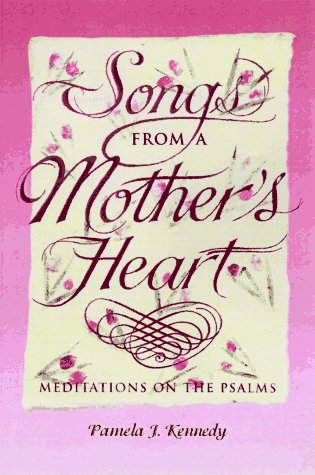Songs from a Mother's Heart: Meditations on the Psalms Religion & Esotericism