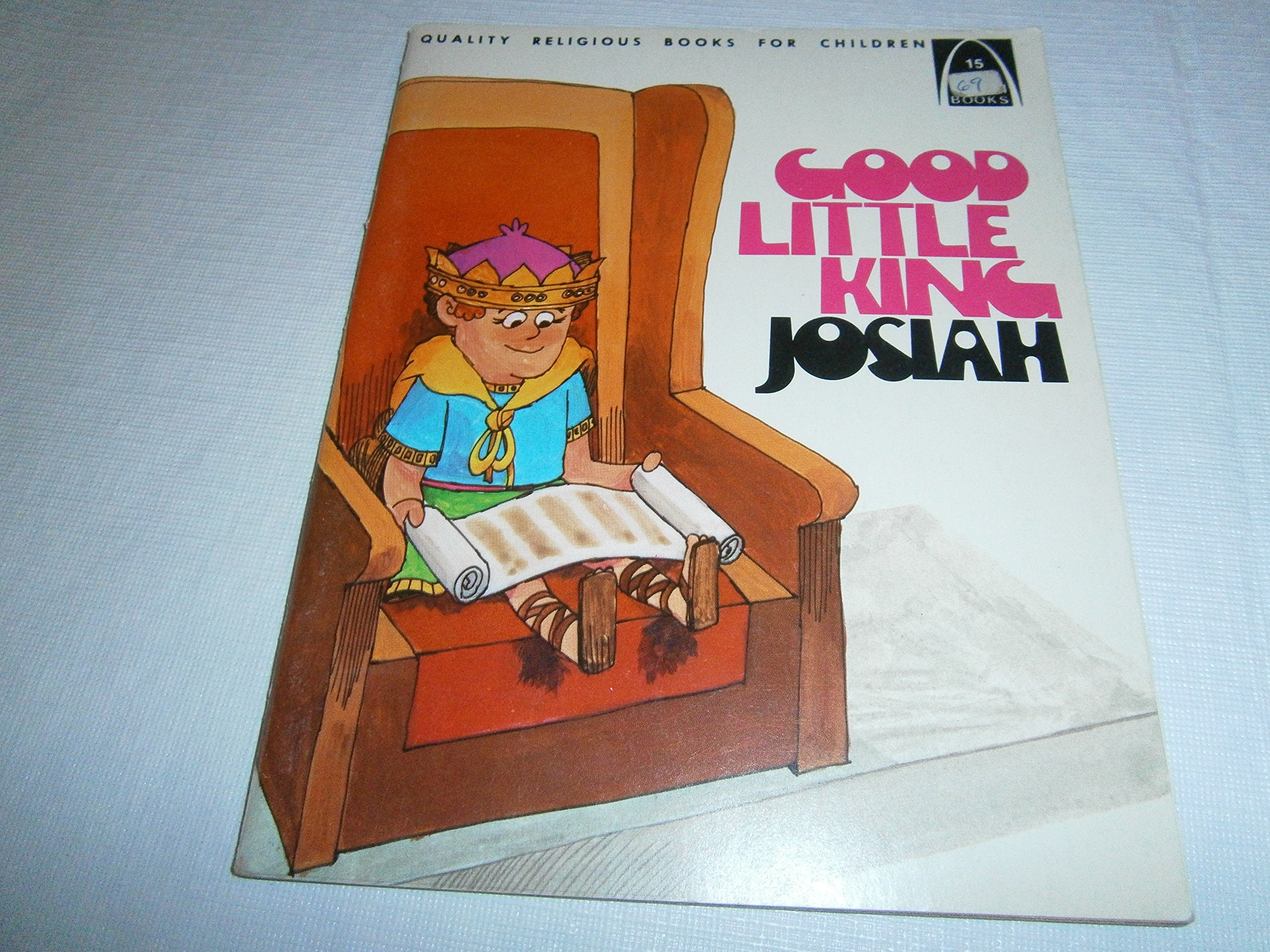 Good Little King Josiah: 2 Kings 22-23:2, Chronicles 34-35 for Children (Arch Book) Books