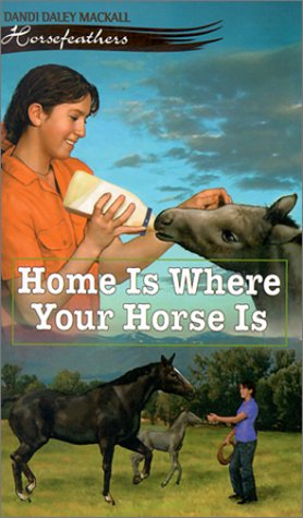 Home Is Where Your Horse Is (Horsefeathers) Fiction