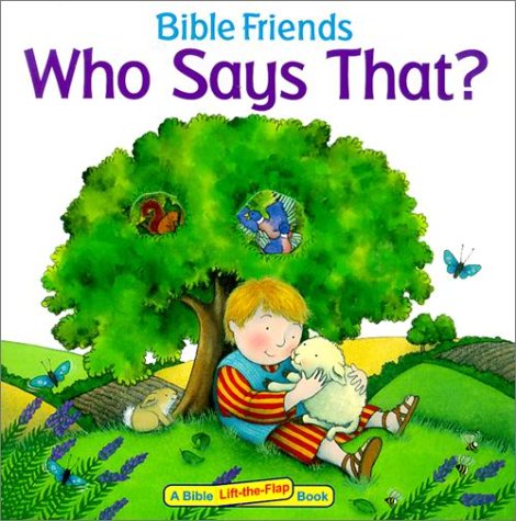Who Says That? (Bible Friends Lift-The-Flap) Books