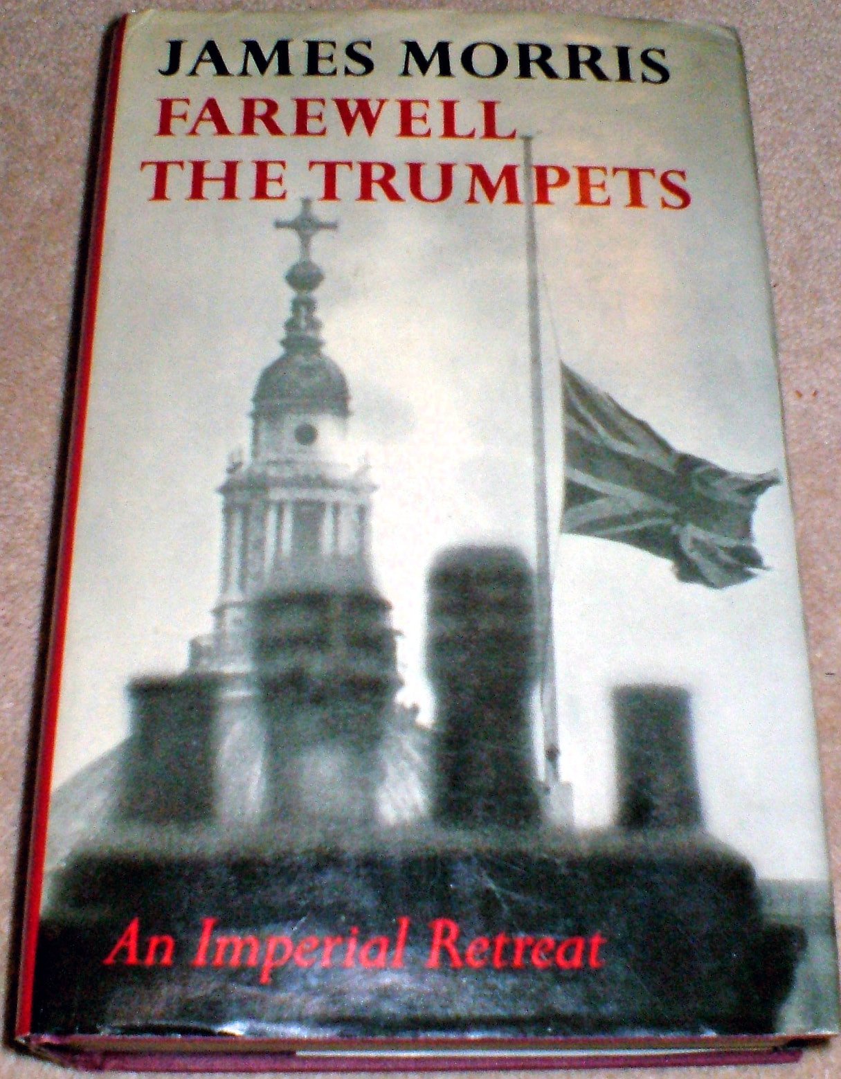 Farewell the Trumpets: An Imperial Retreat Politics & History