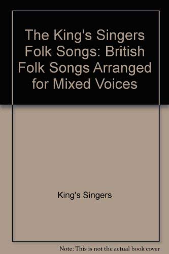 The King's Singers Folk Songs: British Folk Songs Arranged for Mixed Voices Arts & Music
