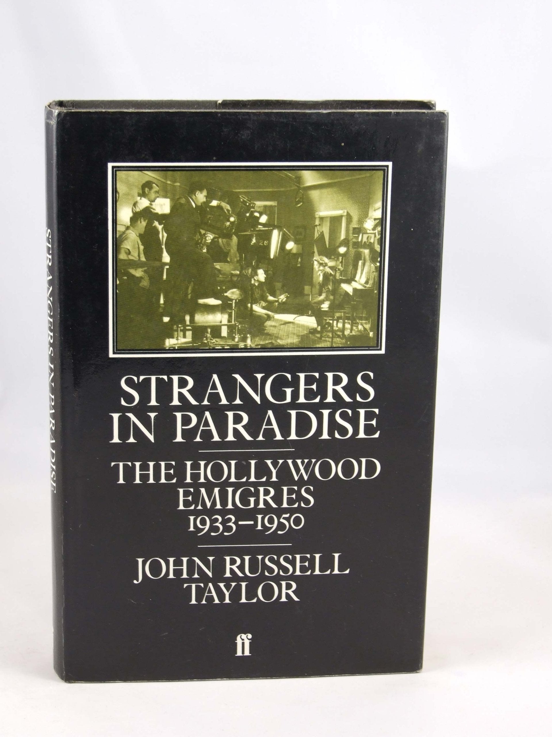 Strangers in Paradise: Hollywood Emigres, 1933-50 Politics & History