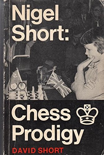 Nigel Short: Chess Prodigy - His Career and Best Games Leisure & Fun