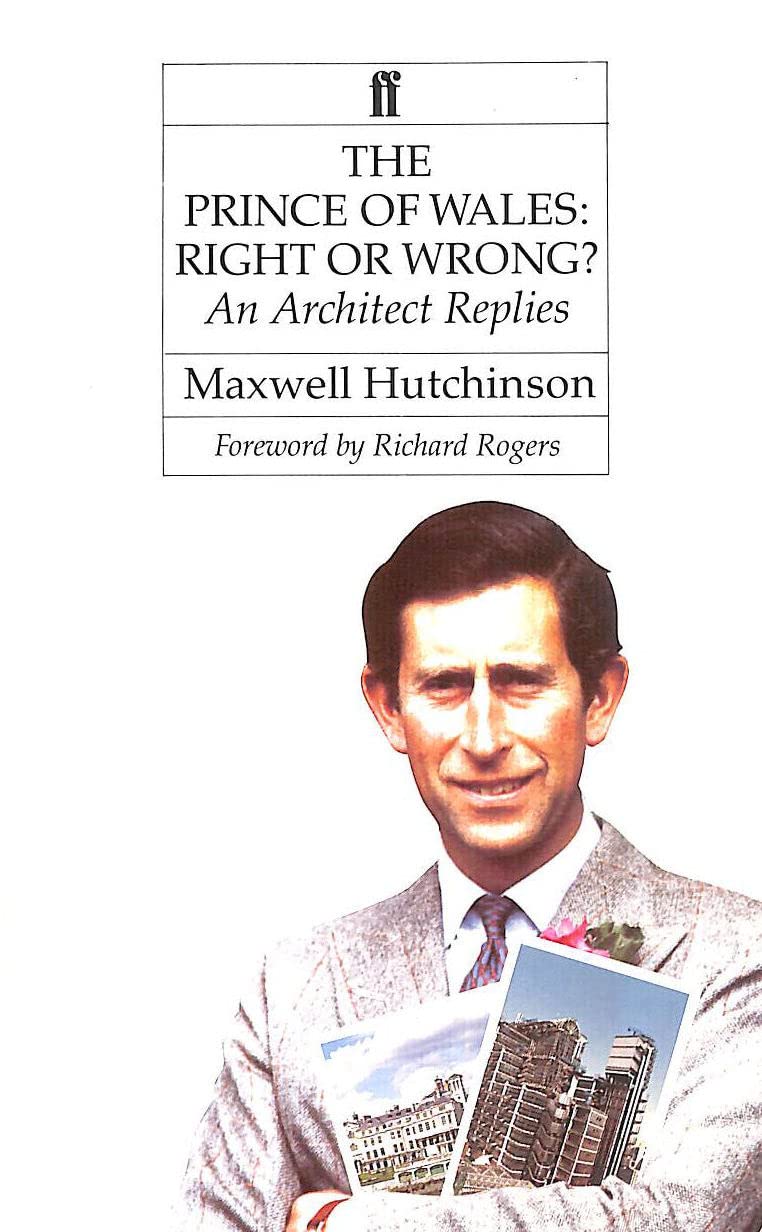 The Prince of Wales: Right or Wrong? an Architect Replies Architecture