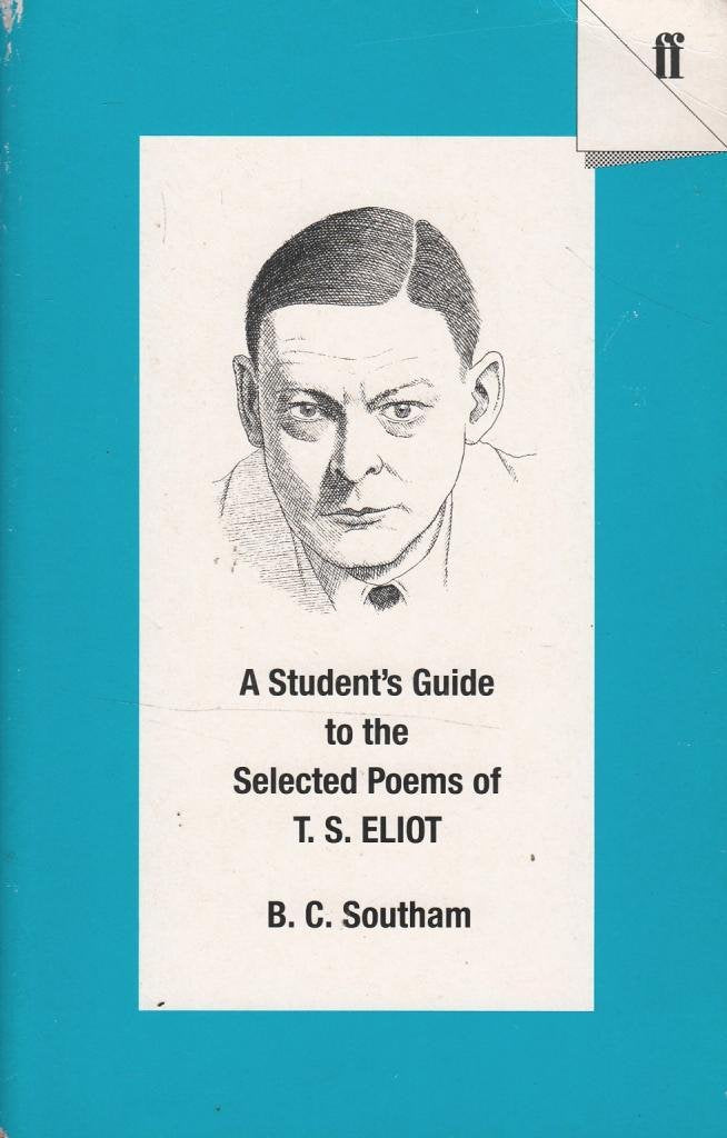 A Student's Guide to the Selected Poems of T.S. Eliot (Faber Student Guides) Contemporary literature